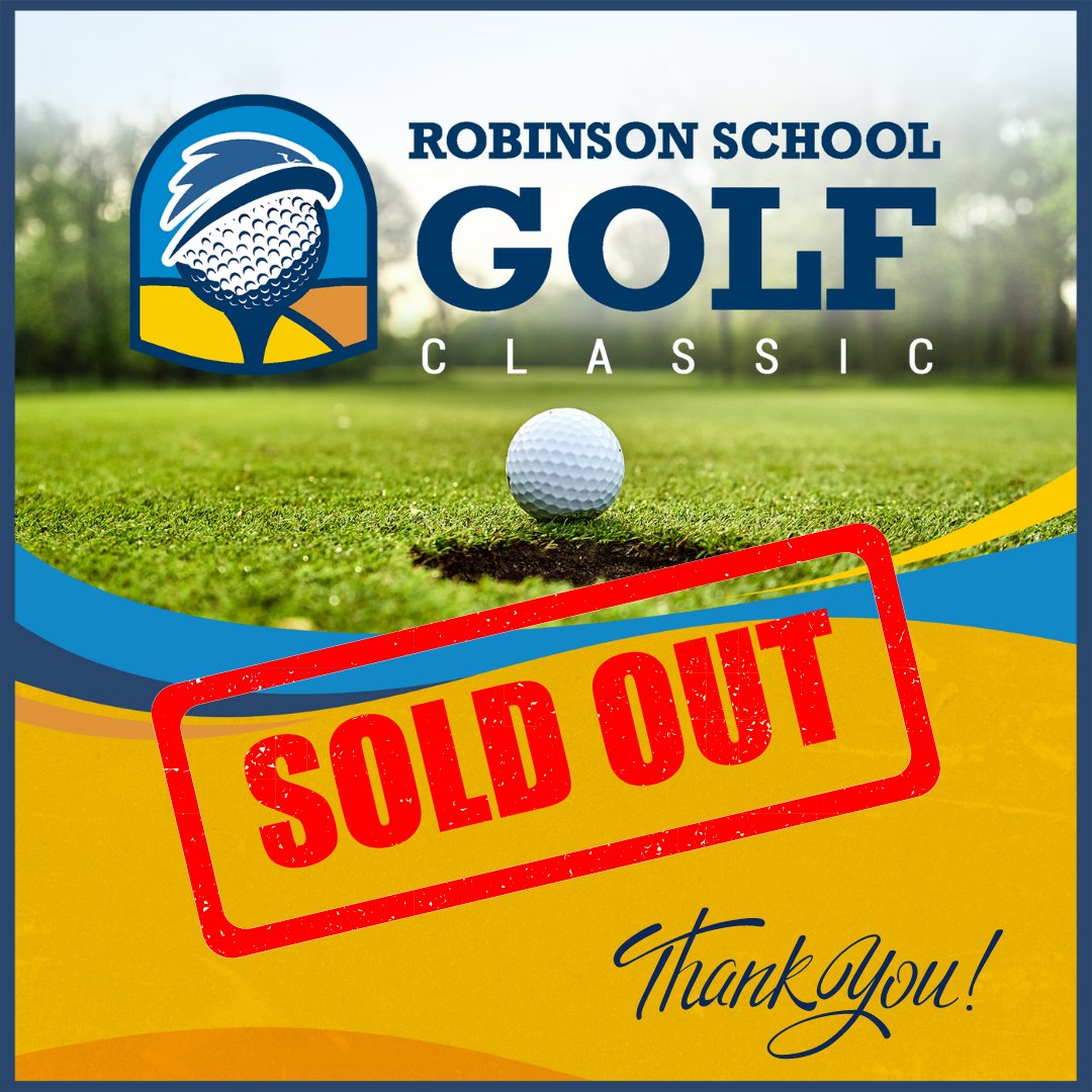 We are excited to announce our Robinson School 𝐆𝐨𝐥𝐟 𝐂𝐥𝐚𝐬𝐬𝐢𝐜 𝐞𝐯𝐞𝐧𝐭 is 𝐒𝐎𝐋𝐃 𝐎𝐔𝐓! Thank you to all our sponsors and players for supporting our Scholarship and Financial Aid Fund!

We can't wait to see you all at the ⛳ course!

#TheRobinsonDifference