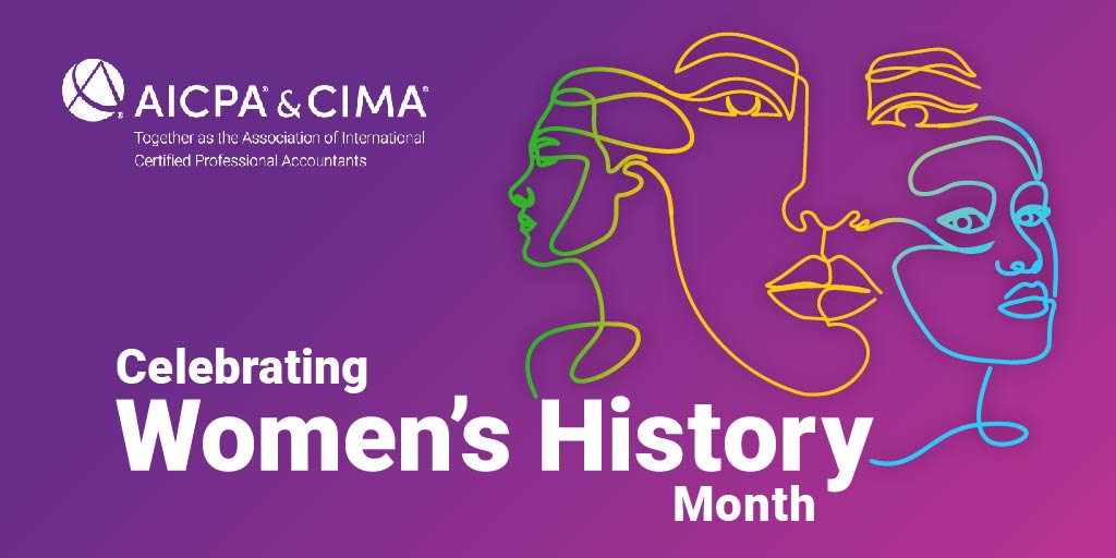 AICPA's tweet image. In March we recognize Women’s History Month to celebrate the contributions women have made in accounting, finance and beyond, and to acknowledge their achievements over the course of history. #aicpadiversity #AICPAWomenLead.