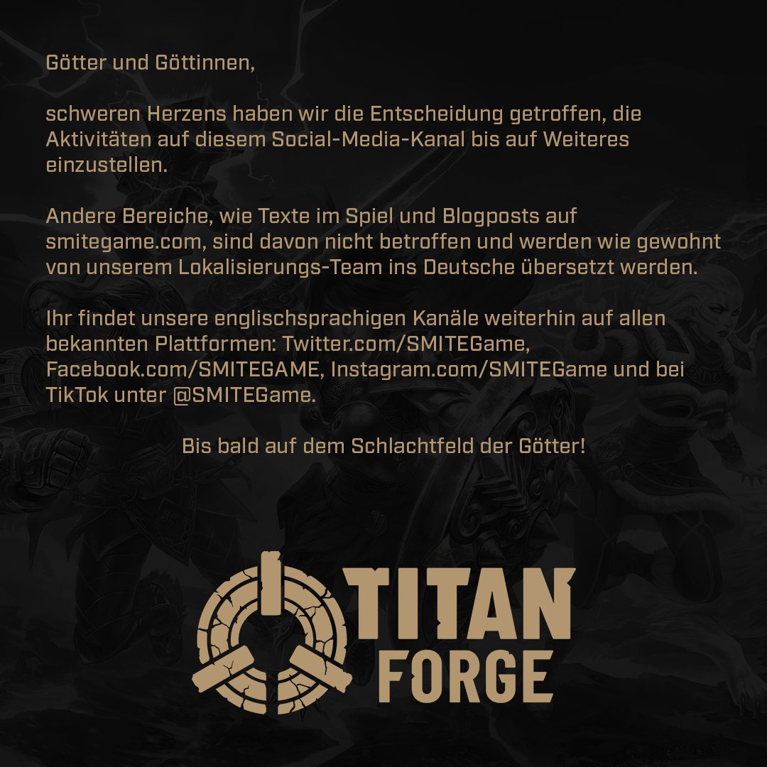 SMITEGameDE's tweet photo. Schweren Herzens haben wir die Entscheidung getroffen, die Aktivitäten auf diesem Social-Media-Kanal bis auf Weiteres einzustellen.

Aktuelle News findet ihr unter: https://t.co/MamLBOWSbE

Den Kundendienst erreicht ihr unter: https://t.co/Nz0bZt2hA7 https://t.co/cy0ZhQBesE