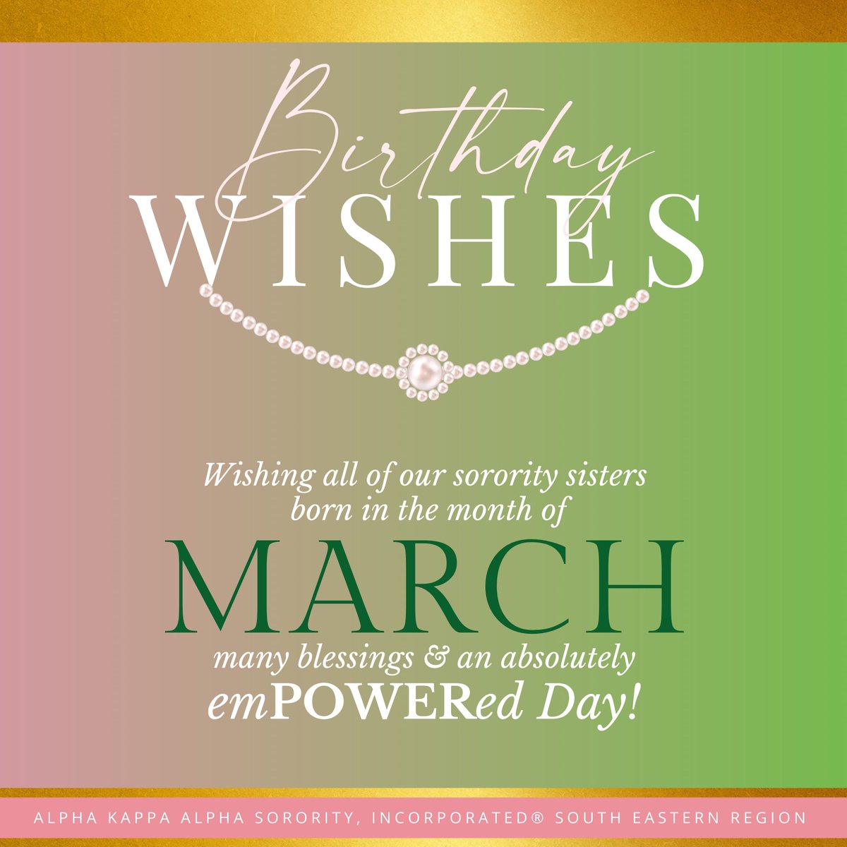 Happy Birthday to all of our South Eastern Region sorority sisters born in March. 💗 💚 #AKA1908 #SoaringWithAKA #SophisticatedSouthEastern #PowerOfUs