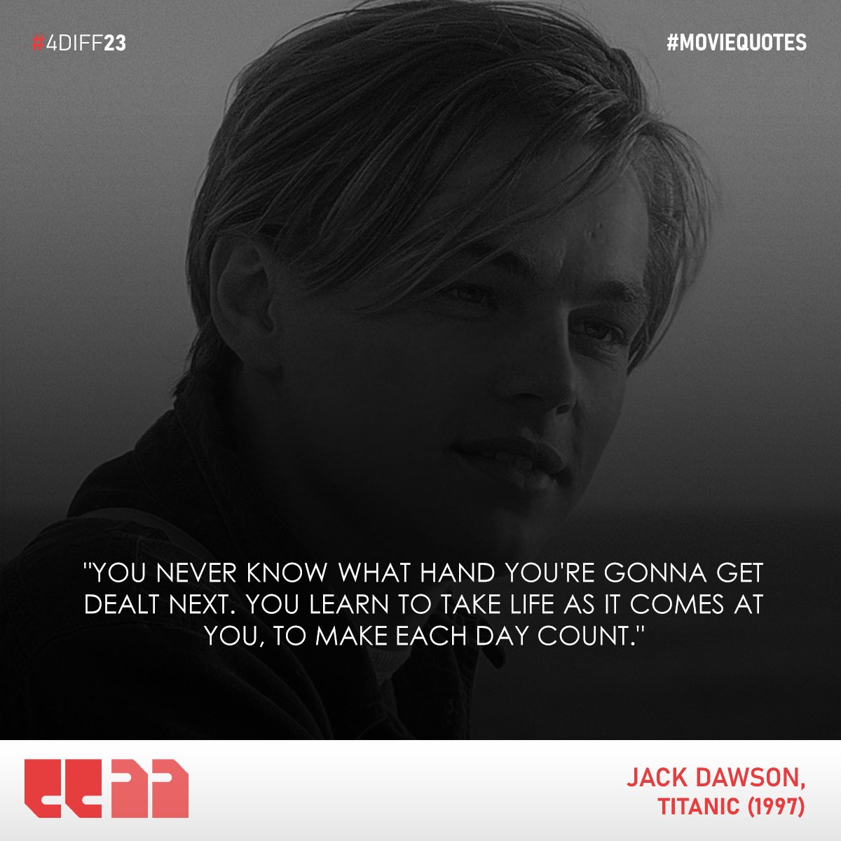 4D_FilmFest's tweet photo. "You never know what hand you're gonna get dealt next. You learn to take life as it comes at you, to make each day count.”

- jack dawson, Titanic

#moviequote #quote #Titanic #JamesCameron #jackdawson #LeonardoDiCaprio #KateWinslet #BillyZane #daycount #fdiff2023 #filmfreeway https://t.co/1Yue25pd39