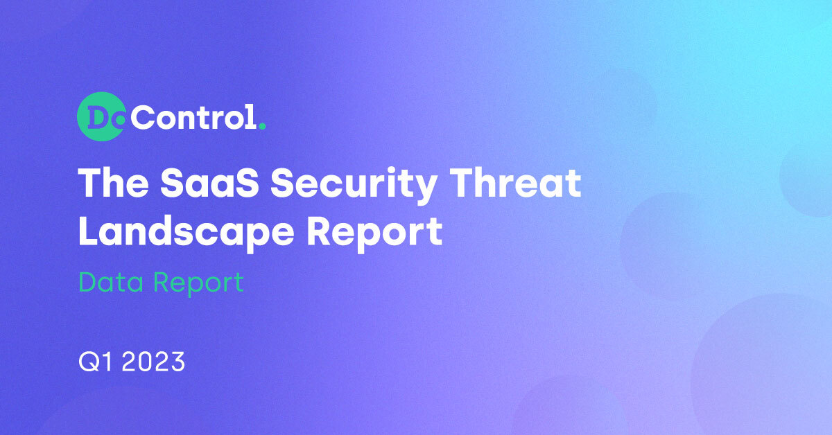 do_control's tweet image. Fresh off the wire! DoControl launches their 2023 SaaS Security Threat Landscape report. Read the PR announcement here: hubs.ly/Q01DMxnk0 #saasdata #saassecurity #datareport