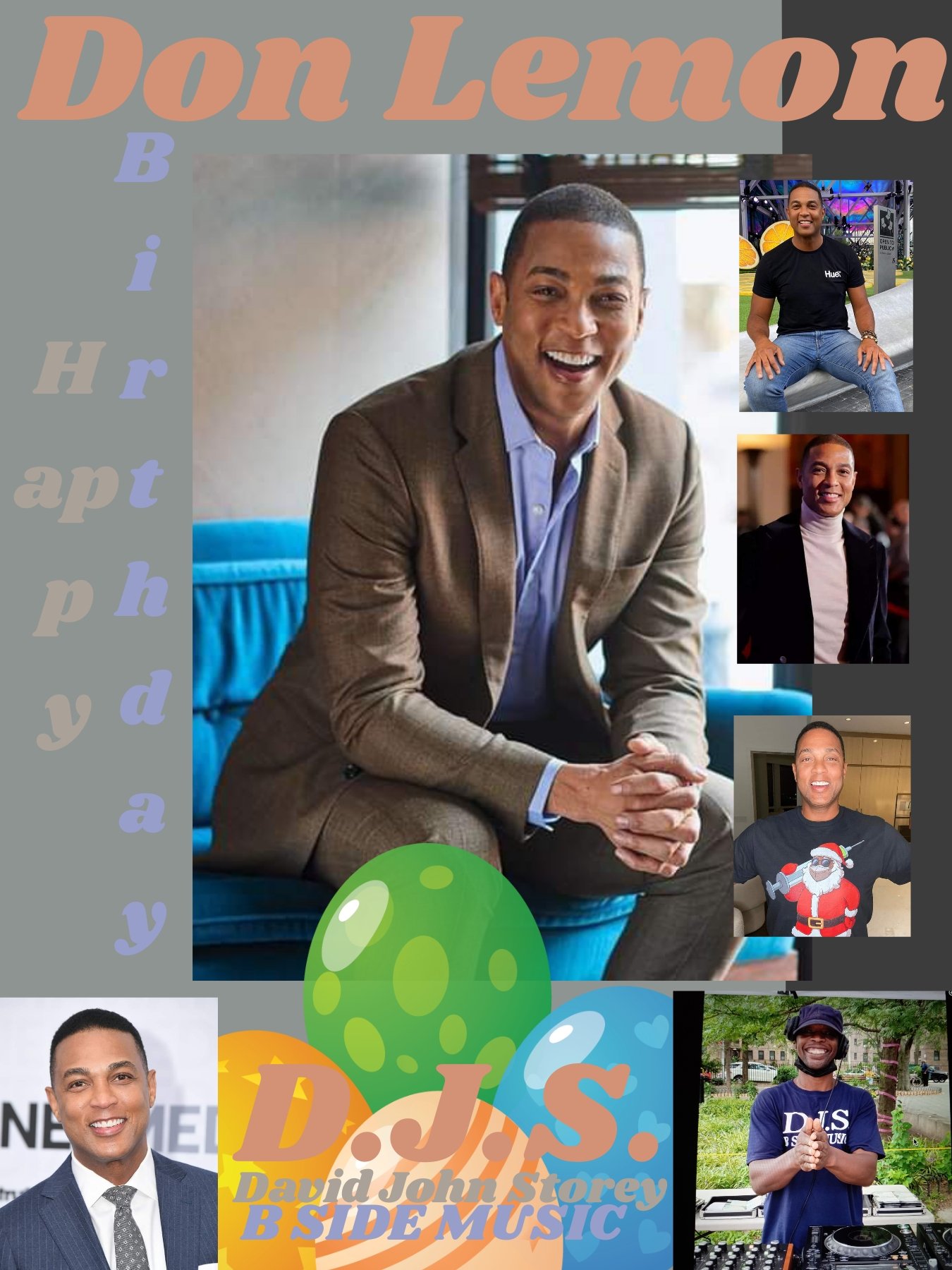 I(D.J.S.) Saying Happy Birthday to Journalist: \"DON LEMON\"!!!!! 