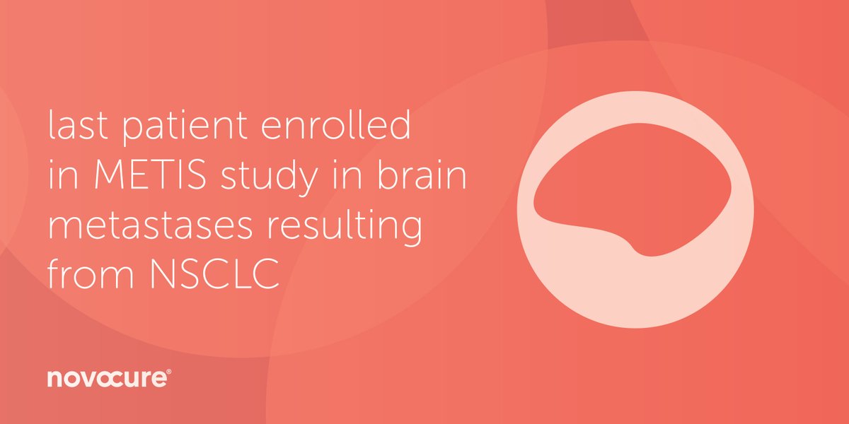 The final patient has been enrolled in the pivotal METIS study evaluating the efficacy of Tumor Treating Fields following stereotactic radiosurgery for treatment of patients with brain metastases resulting from non-small cell lung cancer. novocure.com/novocure-annou…