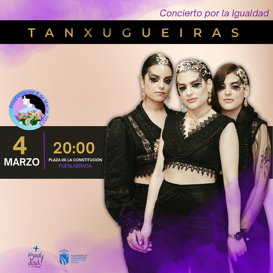 Este sábado 4 de marzo no te puedes perder el concierto de <a href="/tanxugueiras/">T A N X U G U E I R A S</a>  
¡¡¡CONCIERTO GRATUITO!!!

Nos vemos a las 20:00 horas en la Plaza de la Constitución
#FuenlabradaBrilla