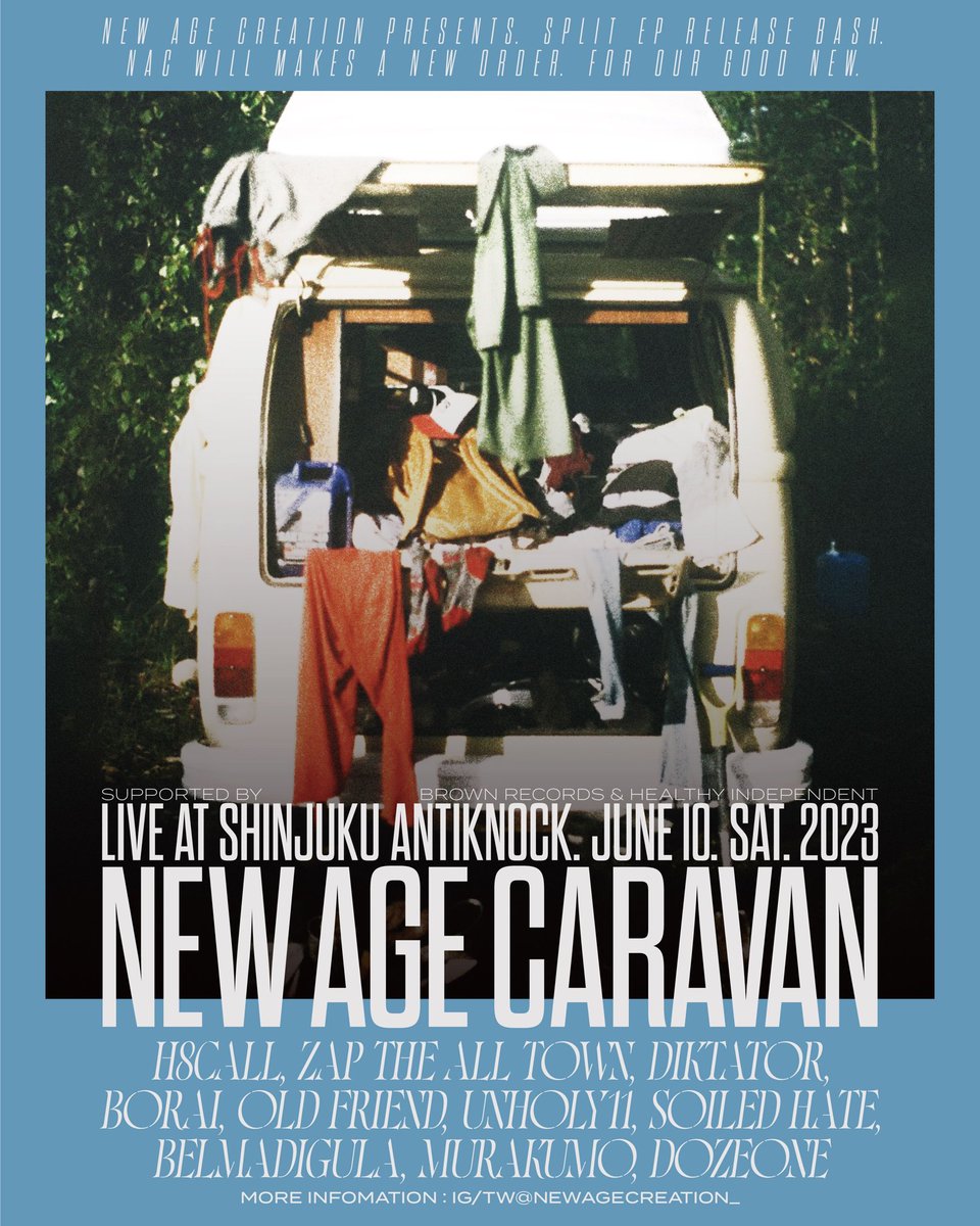 soiledhate's tweet image. 【NEW AGE CARAVAN -Chapter.1-】
NEW AGE CREATION PRESENTS.
SPLIT EP RELEASE BASH

2023.06.10 / LIVE AT SHINJUKU ANTIKNOCK

H8CALL
ZAP THE ALL TOWN
DIKTATOR
BORAI (菩來)
OLD FRIEND
UNHOLY 11
SOILED HATE
BELMADIGULA
MURAKUMO
DOZEONE

TIME / TICKET: TBA
INFO : IG/TW @NEWAGECREATION_