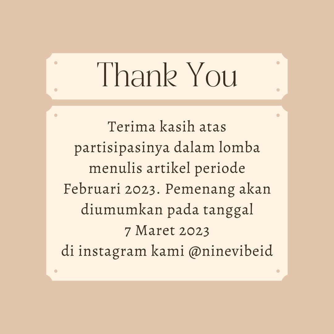 NineVibeID's tweet photo. Terima kasih atas antusias kalian yang keren banget di bulan Februari ini. Ditunggu pengumuman pemenang lomba menulis artikelnya pada tanggal 7 Maret 2023 ya. 
Untuk lomba komentar, bulan Februari sudah berakhir dan akan kami umumkan besok di IG @ninevibeid https://t.co/X6J5j4ddDB