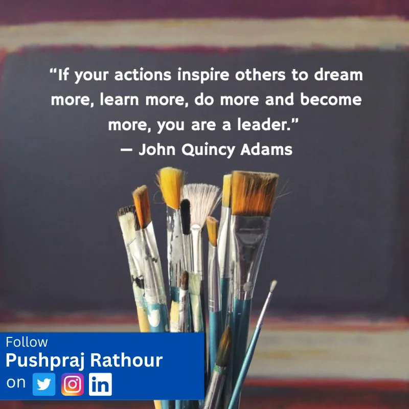 PushprajRathour's tweet photo. "If your actions inspire others to dream
more, learn more, do more, and become
more, you are a leader."
- John Quincy Adams https://t.co/jnqX0YfjTs