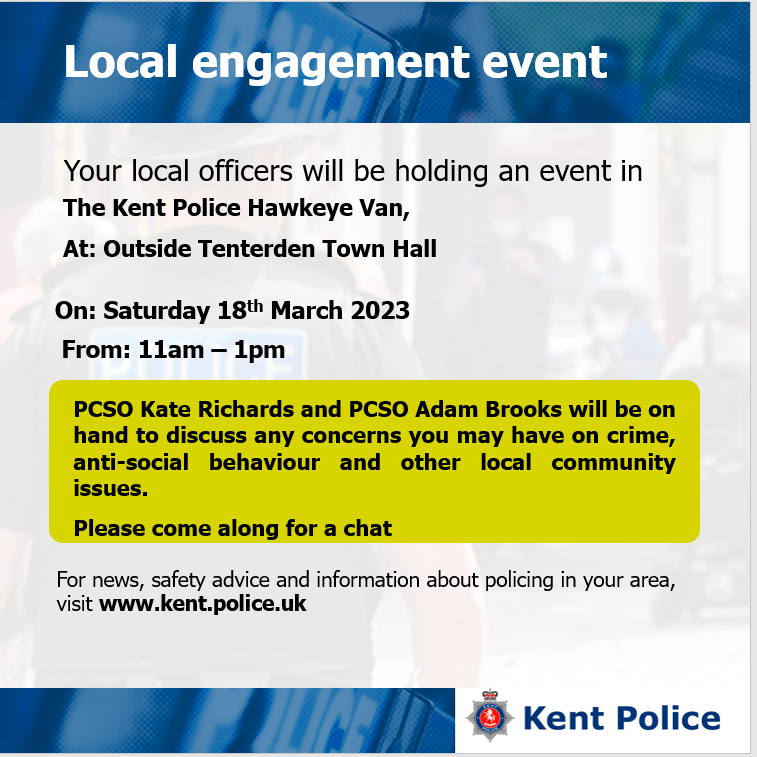 Community Engagement - PCSO Richards and PCSO Brooks will be outside Tenterden Town Hall on Saturday 18th March 2023 - 11am - 1pm.
Please pop by and have  a chat. #MyCommunityVoice