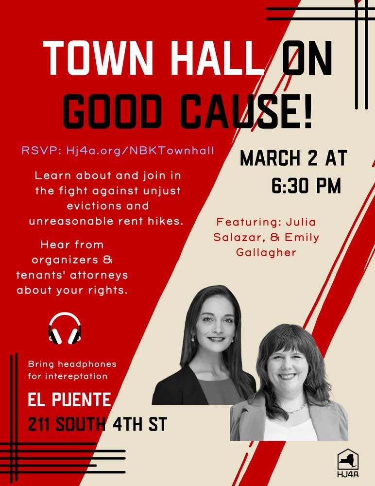 TOMORROW, 3/2: Town Hall on #GoodCauseEviction! 🏡✊ This policy will help tenants keep their homes. 

Find out how to help get it passed at 211 South 4th St. at 6:30 p.m.

‼️ RSVP: hj4.a.org/NBKTownhall

@SalazarSenate @EmilyAssembly @nycCoRe @elpuentepalante #Housing #NYC