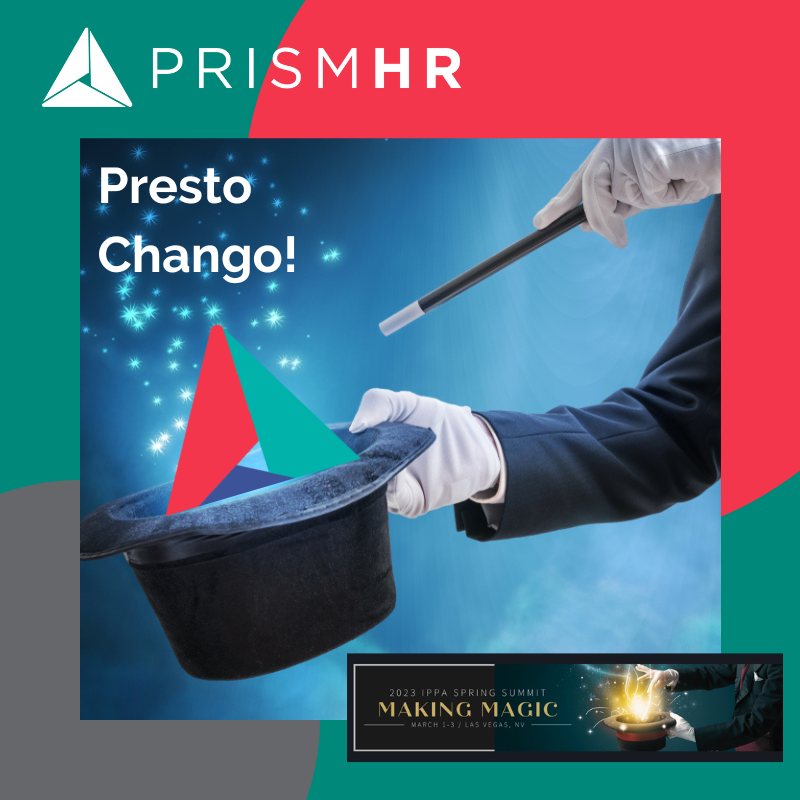 prismhrcloud's tweet photo. We're #makingmagic at the Independent Payroll Providers Association (#IPPA) #SpringSummit in Las Vegas. Stop by Booth 400 and we promise good things will "appear." #PrestoChango #payroll #PrismHR https://t.co/RZyxRB4JdO