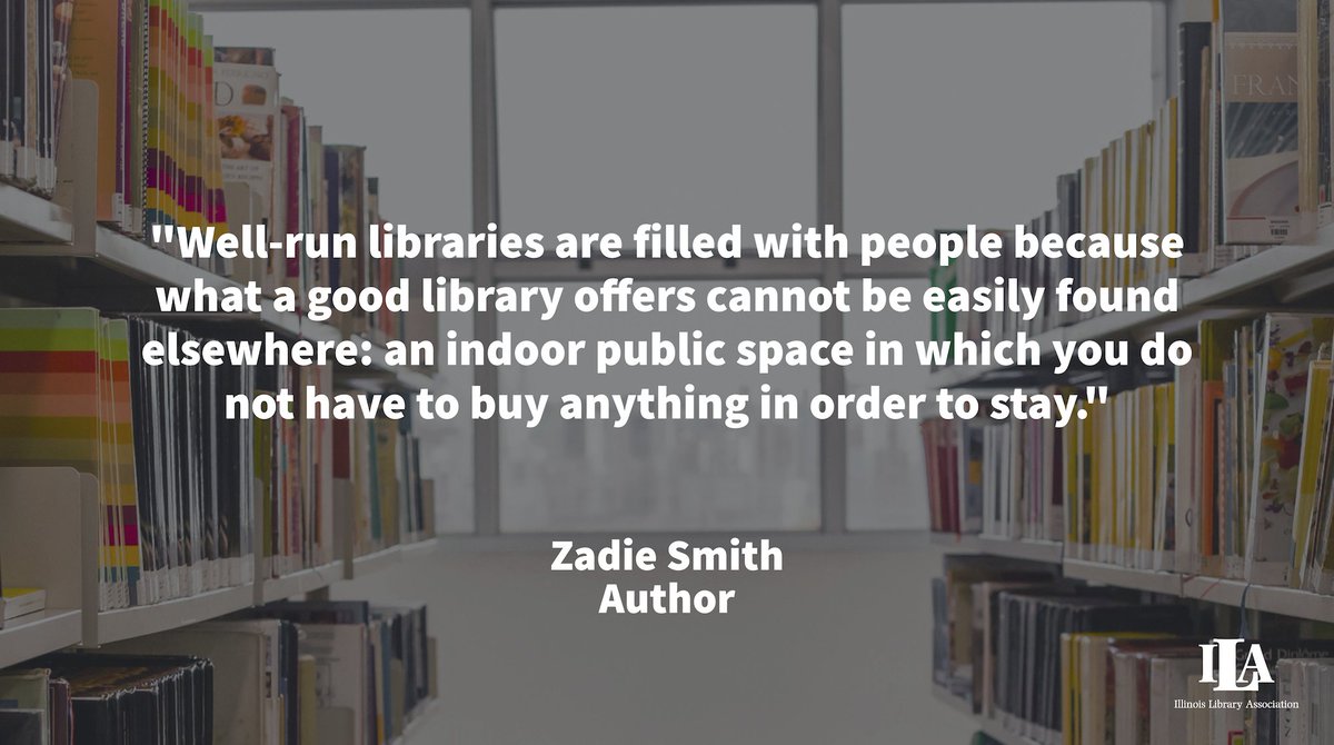 "Well-run libraries are filled with people because what a good library offers cannot be easily found elsewhere: an indoor public space in which you do not have to buy anything in order to stay." —Zadie Smith

#WednesdayWisdom #Libraries #ILA