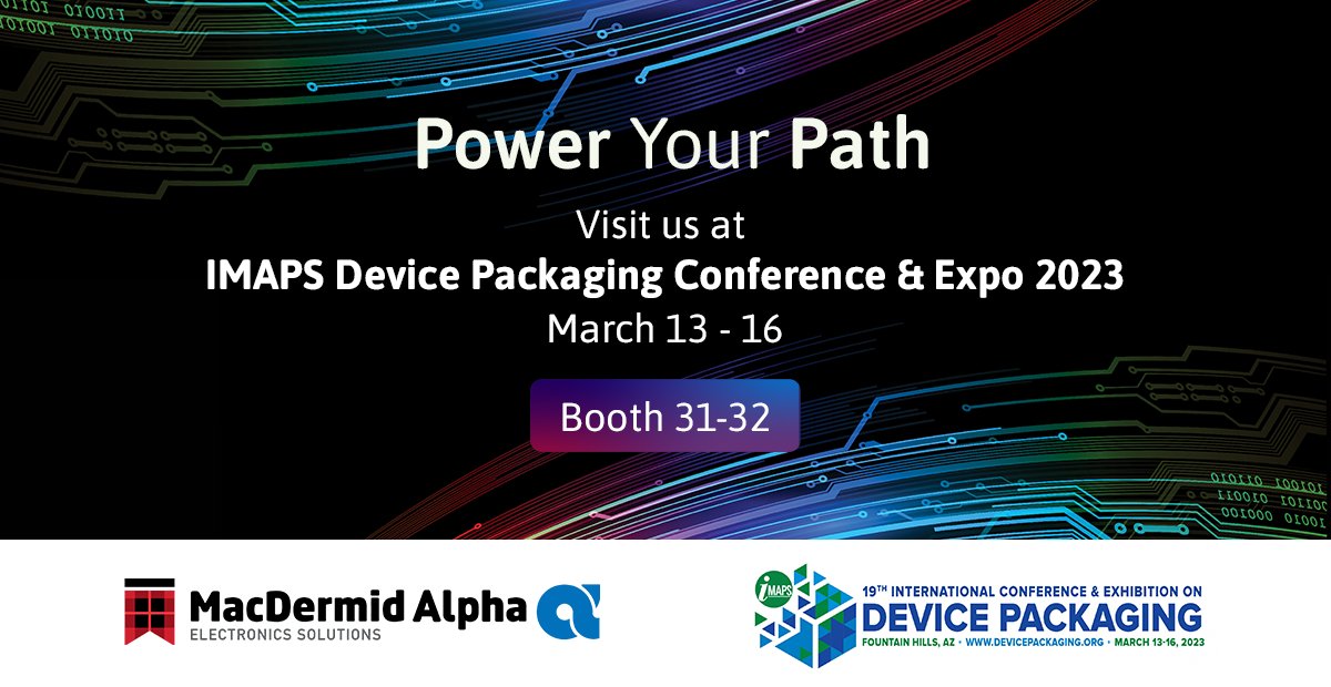MacDermidAlpha's tweet photo. Visit MacDermid Alpha’s booth 31-32 at @IMAPSorg Device Packaging Conference & Expo, March 13 – 16 2023. Discover our innovative solutions for advanced interconnect metallization. #electronicsmanufacturing #devicepackaging #semiconductorpackaging #electronicspackaging https://t.co/riN1YTs2df