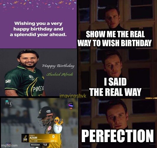 Happy birthday Shahid Afridi,
      - From your loyal friend Babar Azam 