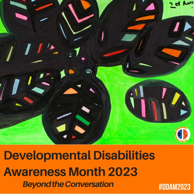 Developmental Disabilities Awareness Month 2023
#developmentaldisabilitiesawarenessmonth 
Our goal raises awareness of the inclusion and contributions of people with developmental disabilities in all aspects of community life