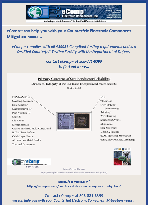 e_componentsinc's tweet image. Structural Integrity of PEMS - Package and Die
Contact eComp at 508-881-8399 to find out more, we can help you with your Semiconductor Reliability needs...
ecompbiz.com/counterfeit-el…
#eComp #Semiconductors #CounterfeitMitigation
“Extending the Life of Your Legacy Systems”