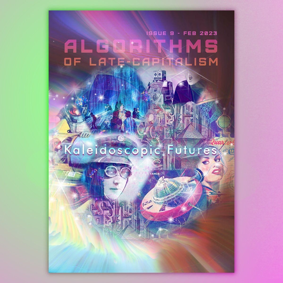 AlgorithmsOf's tweet image. New #AlgorithmsofLateCapitalism #zine out now! 
🔮 Issue 9: Kaleidoscopic Futures 🔮

📖➡️ algorithmsoflatecapitalism.tumblr.com/post/710616625…