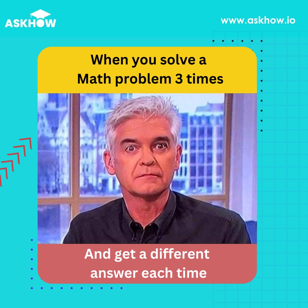 That moment when you solve a Math problem three times and get a different answer each time...

Is this ever happened with you too ?😮
Join AskHow for more!

#Memes #Physics #maths #Students #teacher  #funnymemes #dailymemes #memeslover #learning #askhow
