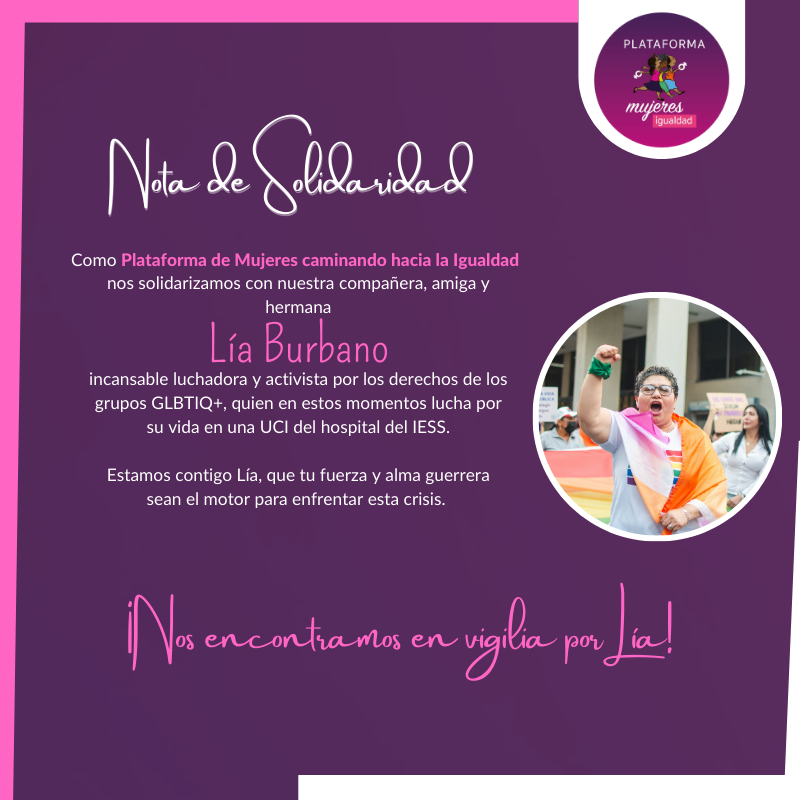 MujerIgualdadEC's tweet photo. Nos solidarizamos con nuestra compañera y amiga #LíaBurbano, quien se encuentra hospitalizada en #IESSCeibos con pronóstico reservado y requiere  acceso a una salud integral, atención digna y prioritaria. 
¡Pronta recuperación! 💜✊🏼

Nos encontramos en #VigiliaXLia 
@IESS_Salud https://t.co/aIcePTmXFZ