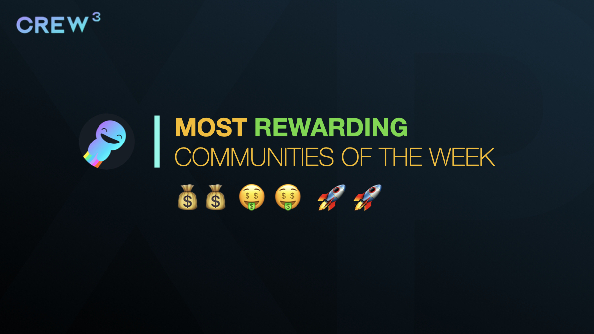 Crew, Here are some of the Most Rewarding Communities of The Week on Crew3! 💰💸🔥