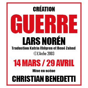 Création : Christian Benedetti met en scène Guerre, de Lars Norén, et interroge l’indicible de la guerre et les stigmates indélébiles qu’elle laisse sur les corps et les esprits... Théâtre-Studio : 01 43 76 86 56