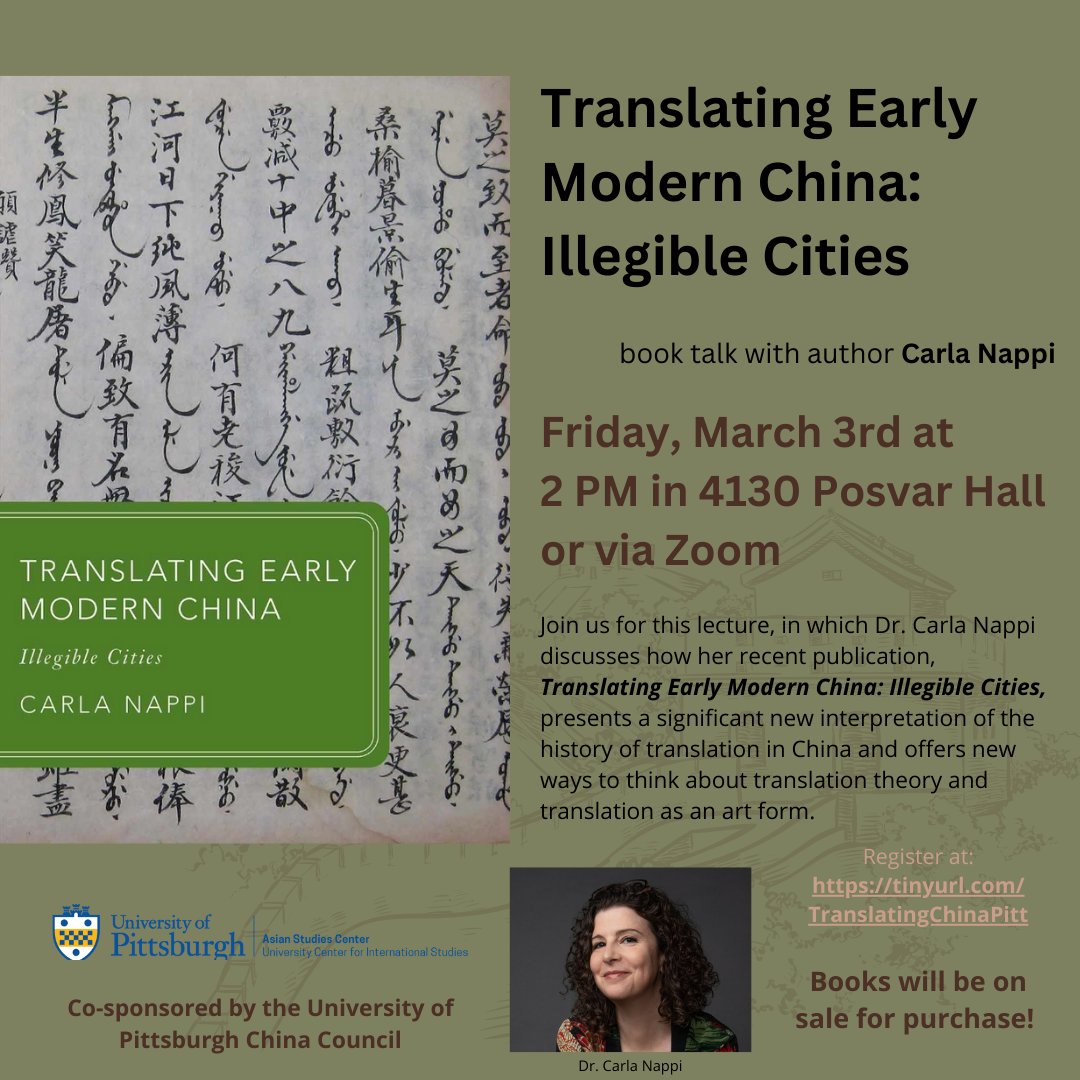Join us Friday, March 3rd at 2 PM in 4130 Posvar Hall or via Zoom for a book talk with author Carla Nappi on Translating Early Modern China: Illegible Cities. Books will also be on sale for purchase. tinyurl.com/TranslatingChi…