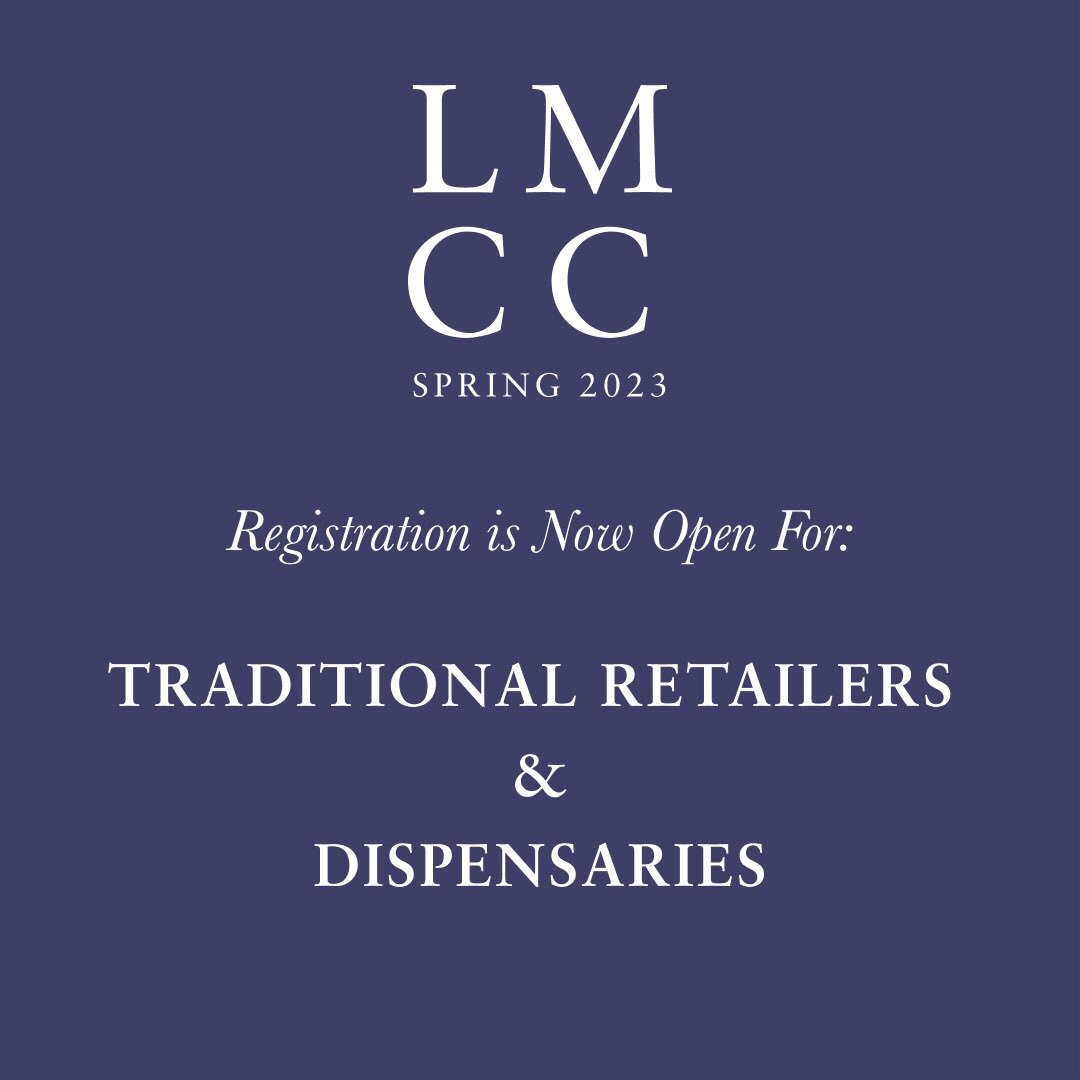 ANNOUNCEMENT: traditional retailers and dispensaries can now register for their VIP badges to attend LMCC Spring 2023 this May 18 &amp; 19 in Hudson Yards, NYC!

Admission is COMPLIMENTARY for qualified retail buyers and dispensary executives 

REGISTER HERE

lmccshow.com/retail-buyer