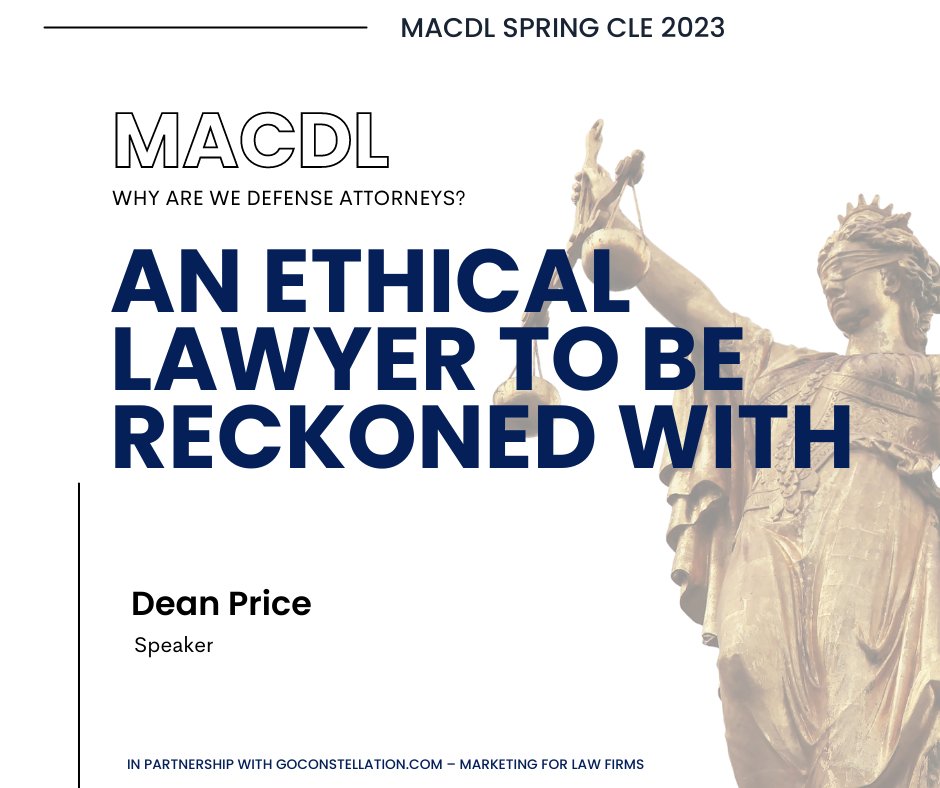 MoACDL's tweet photo. Meet The Speaker:  Dean Price will hold the session "Because We Wanted to be an Ethical Lawyer to Be Reckoned With" at MACDL CLE 2023 ""Why Are We Defense Attorneys and Why We Still Do This".

RSVP here: https://t.co/nS4tNAOCJw https://t.co/IAdqxOrSQ7