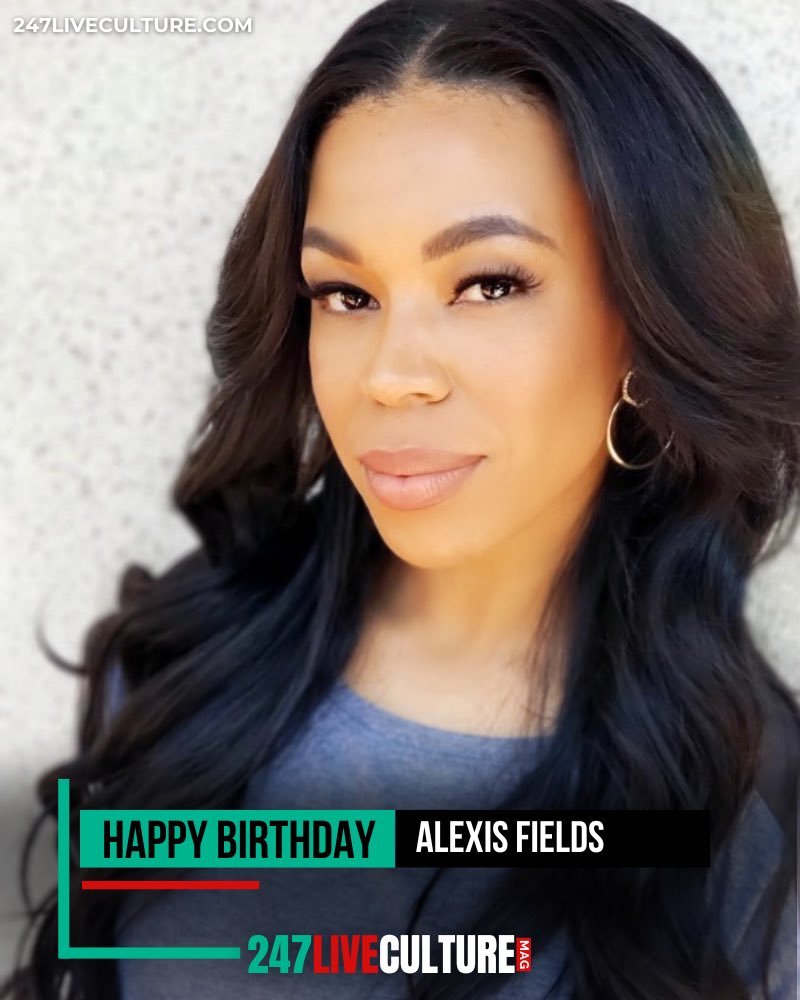 Happy birthday Alexis Fields, 44! 