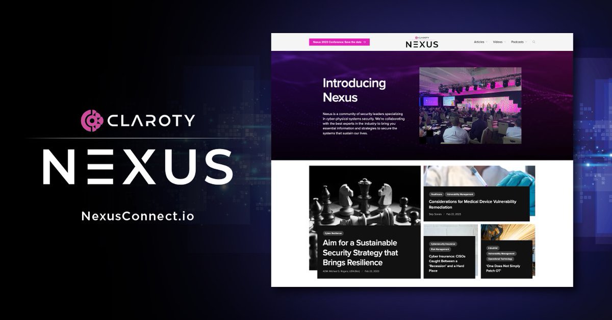 Claroty's tweet photo. We're excited today to launch Nexus, a new site that features content contributed by CISOs responsible for cyber-physical system security at some of the biggest industrial &amp; healthcare organizations. We’re building a community of security leaders. Join us! https://t.co/03isamANDB https://t.co/S4Dk8NGGnh