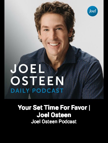 #MiddayEncouragement: Check out this podcast! Your Set Time For Favor | Joel Osteen on Joel Osteen Podcast … iheart.com/podcast/585-jo…