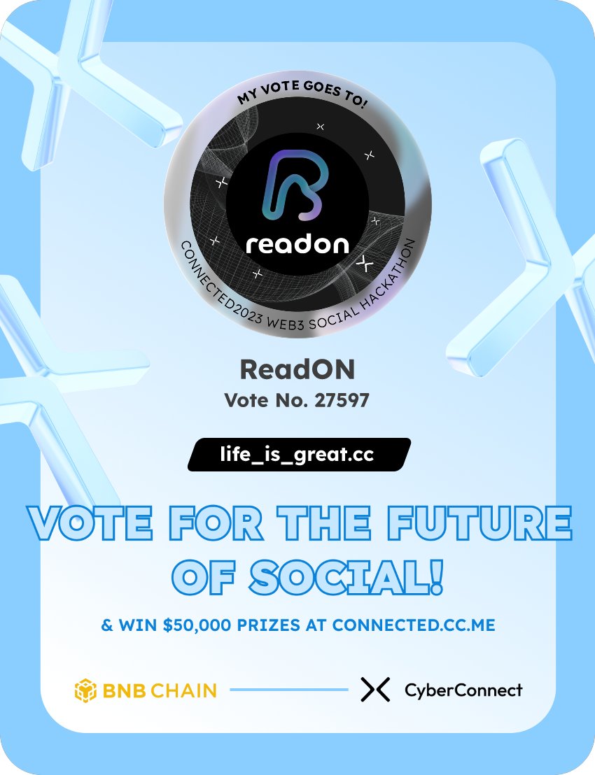 Just voted for my favorite project ReadON in #Connected2023, a Web3 Social hackathon by <a href="/CyberConnectHQ/">(Deprecated) CyberConnect</a> the social graph protocol &amp; <a href="/BNBCHAIN/">BNB Chain</a>
Join me to vote for a better social and win $50,000-$100,000 prizes!
connected.cc.me
sig:y5ommr 
  x.com/CyberConnectHQ…