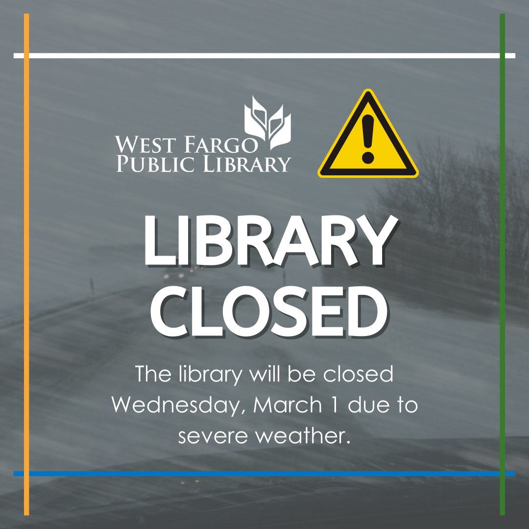 Due to continuing weather conditions, the West Fargo Public Library and all other City of West Fargo municipal buildings will remain closed all day Wednesday, March 1. Stay safe everyone!