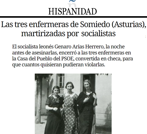 CCivicaCatalana's tweet photo. Hace 87 años milicias socialistas secuestraron a Pilar, Octavia y Olga, enfermeras católicas de la Cruz Roja de Asturias

Las encerraron en la casa del pueblo del PSOE para violarlas toda la noche y al amanecer las mataron.

3 "rosas" de las que no oirás en TVE ni habrá película. https://t.co/Fk9giirio7