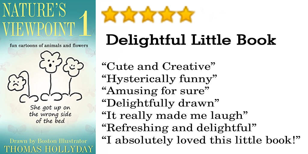 BostonWritersM's tweet image. FREE on KindleUnlimited!
Let these #nature #cartoons by 
Boston-area illustrator Tom Hollyday at @solarsippers 
brighten each day with playful joy and delight! 
Perfect for gift giving! 
amazon.com/Natures-Viewpo… 
#gardening