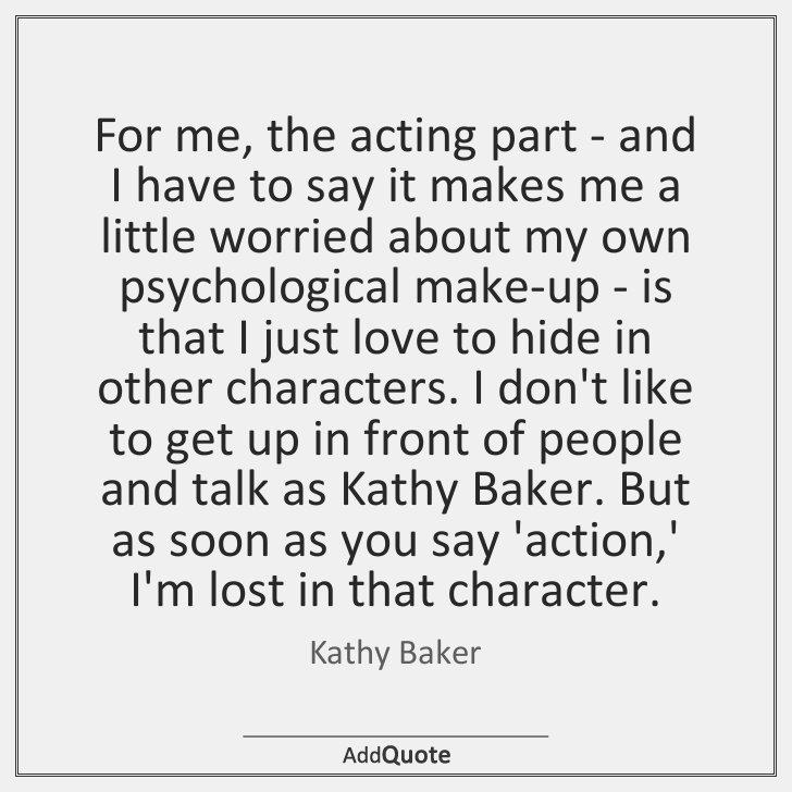 Kathy Baker #KathyBaker #Quote #Quotes