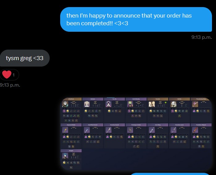 GregPiloting's tweet photo. #gregsproofs
- Character and Weapon Farming (without mora, hero's wits, and mystic enhancement ores)
Thank you so much for using my services once more!
May the archons be with you throughout your genshin journey!!♡♡ https://t.co/q240KskUaZ