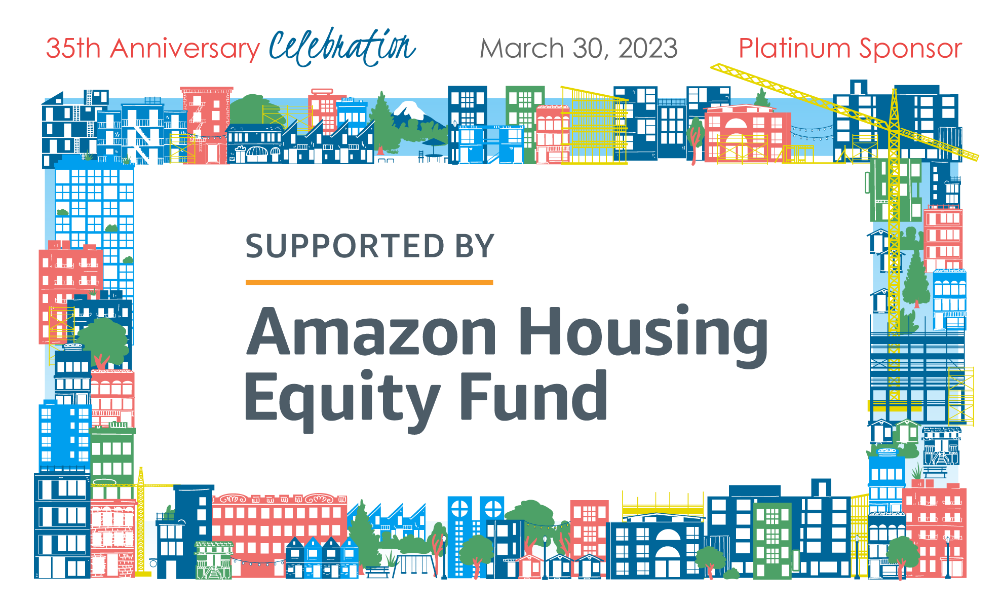 Text reads "35th Anniversary Celebration, March 30, 2023, Platinum Sponsor," over a frame made up of colorful buildings. Inside of the frame is the Amazon Housing Equity Fund logo. 
