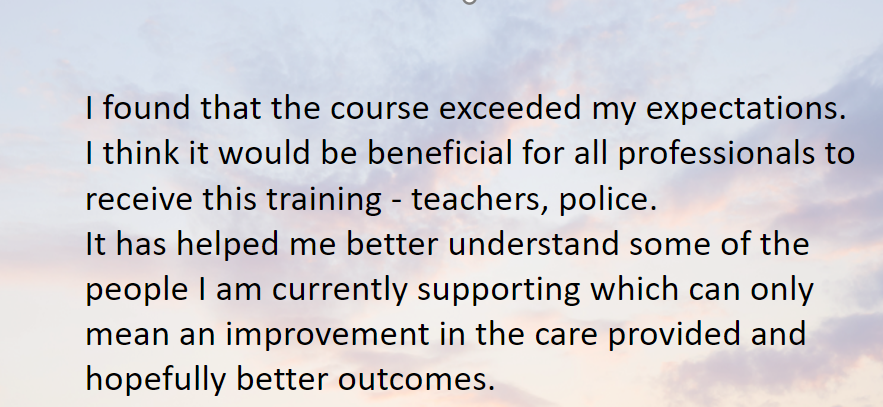 A quote from someone who attended the Autism in Mind 'Feeling the Impact' Core Capabilities Mandatory Autism Training that we delivered to the Cumbria, Northumberland Tyne &amp; Wear Mental Health Teams yesterday.
