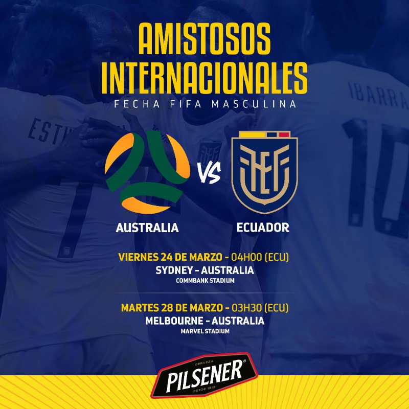 LaTri's tweet photo. 🤩 ¡Todo confirmado!

🔥 Programación de los partidos de #LaTri en la fecha FIFA de marzo, en dos encuentros que marcarán el inicio de un nuevo proceso para Ecuador y la bienvenida de los @Socceroos

😎 Todos a disfrutar con @PilsenerEcuador el regreso de nuestra Selección