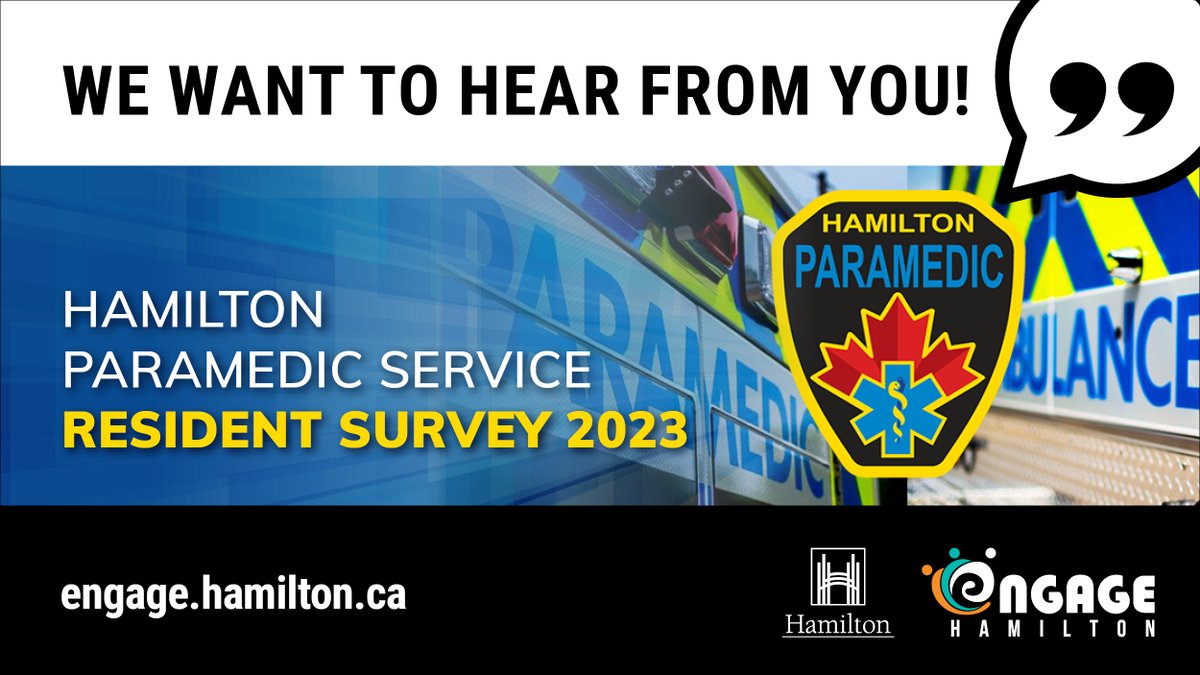 We want to hear from you! <a href="/HPS_Paramedics/">Hamilton Paramedics</a>
 is seeking feedback from Hamilton residents. Your feedback will help us understand what is important to you and how satisfied you are with the programs and services we deliver in #HamOnt. To take the survey, visit engage.hamilton.ca/paramedic-serv…