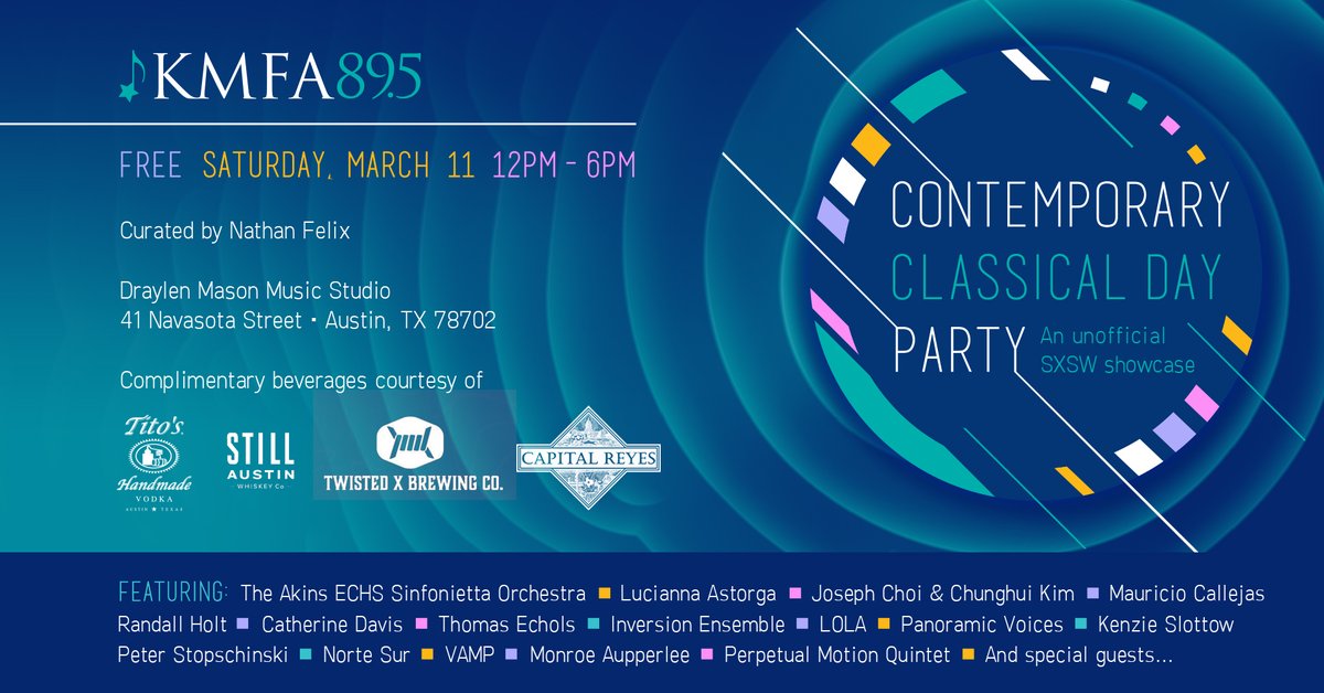 NathanNoise's tweet photo. Join us Saturday March 11th at The @KMFAClassical Contemporary Classical Day Party during #SXSW - Free & open to the public! Complimentary drinks courtesy of @TwistedXBrewing @TitosVodka @StillATX #freesxsw #sxswfree #sxdrinks #sxfree #SXSW2023 https://t.co/9Ir0odgS0j