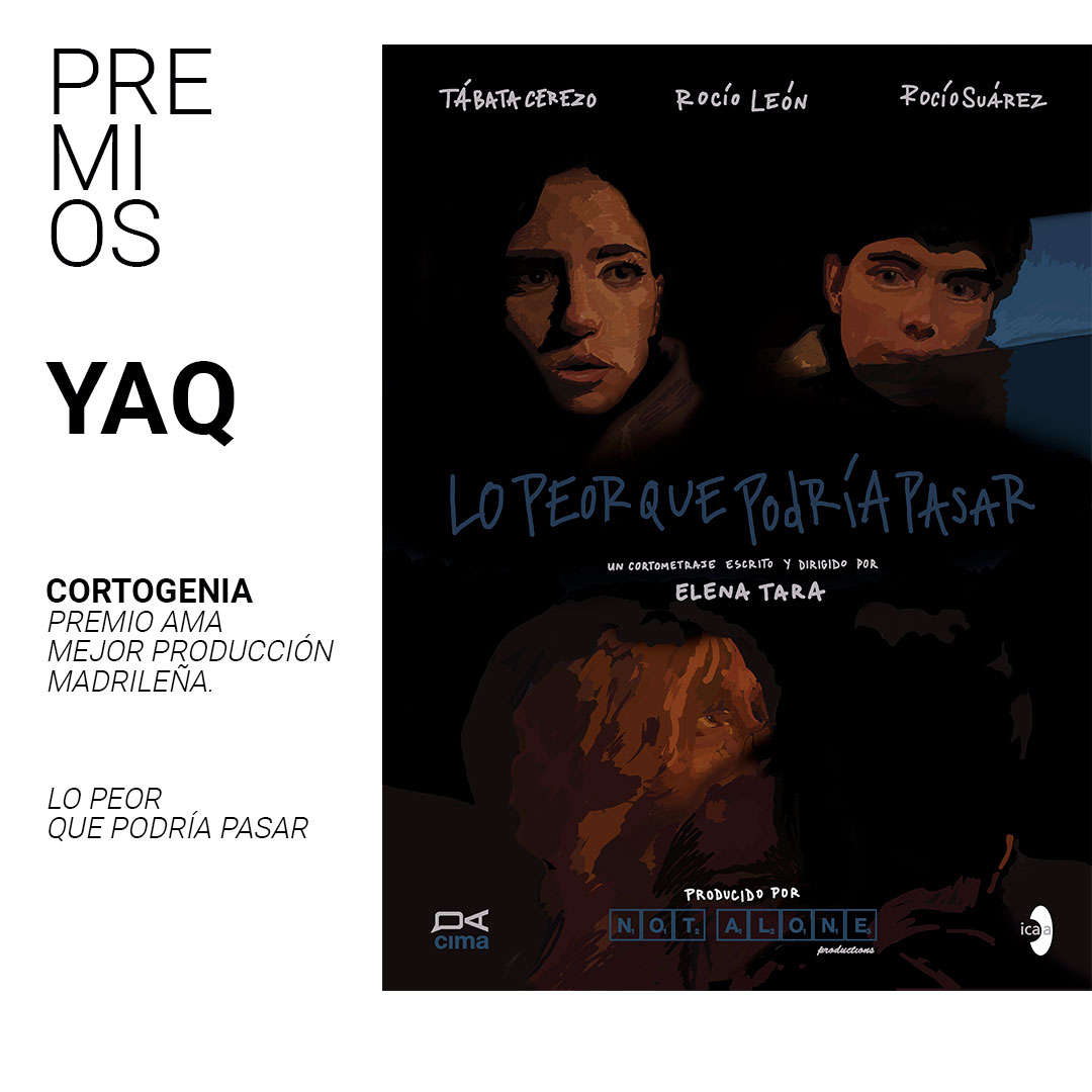 PREMIOS FRESCOS / FRESH AWARDS

Cortogenia
Lo peor que podría pasar
Premio Ama- Mejor producción madrileña.

💙
