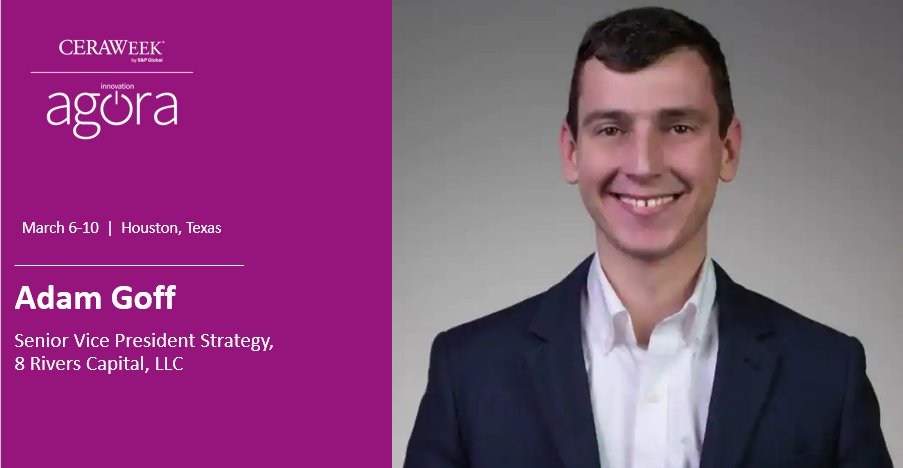 CERAWeek's tweet photo. .@adamlgoff, Senior Vice President Strategy of @8riverscapital, LLC, joins the conversation at #CWAgora this March. #CERAWeek https://t.co/xxosma4iNW https://t.co/Z7Fo8x2WxM