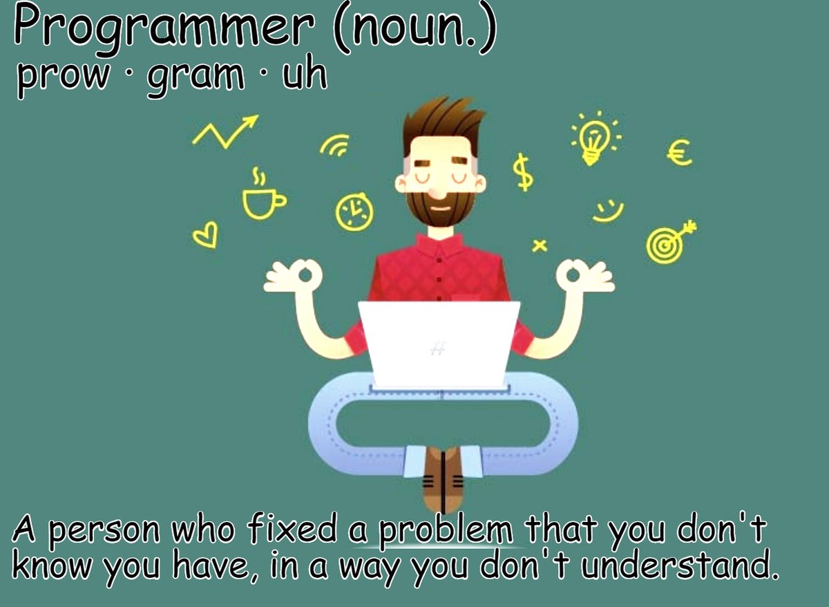 frank_react's tweet image. Who is a #SoftwareEngineer?
A person who fixed a problem that you don't know you have, in a way that you don't understand.
Keep going hard Developers 👏