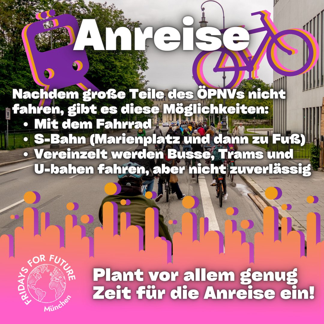 FridaysForFuture München (@fff_muc) on Twitter photo MVG-Streik und Klimastreik!
Wie kommt ihr dann zur Demo?
1. Ihr könnt mit einer Zubringerdemo kommen. 
2. Ihr kommt mit:
⁃ Fahrrad
⁃ S-Bahn (Marienplatz und dann zu Fuß, fährt regulär)
⁃ Vereinzelt fahren Busse,Trams & U-Bahen, aber nicht zuverlässig
#öffisfüralle #Klimastreik MVG-Streik und Klimastreik!
Wie kommt ihr dann zur Demo?
1. Ihr könnt mit einer Zubringerdemo kommen. 
2. Ihr kommt mit:
⁃ Fahrrad
⁃ S-Bahn (Marienplatz und dann zu Fuß, fährt regulär)
⁃ Vereinzelt fahren Busse,Trams & U-Bahen, aber nicht zuverlässig
#öffisfüralle #Klimastreik