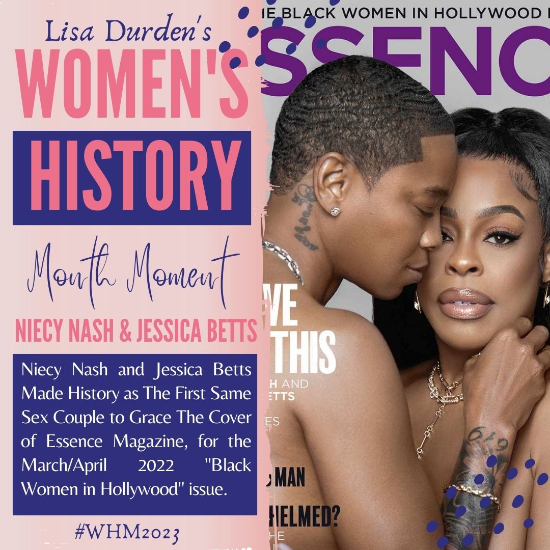 Welcome 2 #LisaDurden’s #WomensHistoryMonth  Moment: #NiecyNash &amp; #JessicaBetts Made History as The 1st Same Sex Couple to Grace The Cover of #EssenceMagazine, on the April 2022 issue. #WHM2023! #NowThisIsASippableMoment! #IKeepsTheCameraHot! #AwardWinningDirector! #ClapForThat!