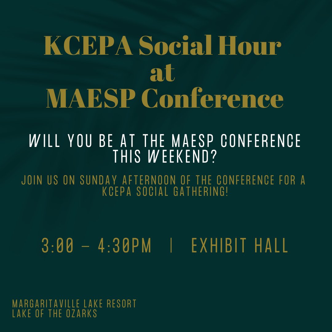 KCEPA Members, we hope to see you at the annual MAESP Conference this weekend!
Join us on Sunday for a social gathering at 3:00pm in the Exhibit Hall!