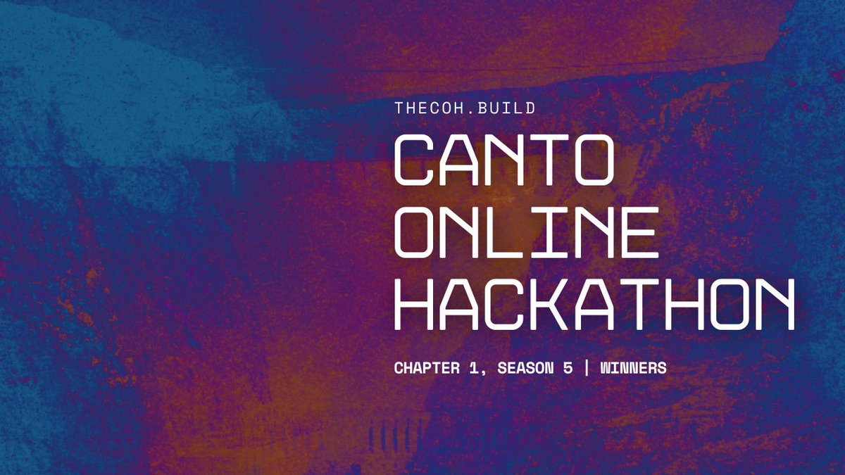 Congrats to all the builders who presented in Season 5 of the COH. With over 50 projects competing, the judges scored each submission on creativity, expertise required, user experience, Canto-ish-ness, &amp; sustainability.

Here are the results of the <a href="/CantoPublic/">Canto</a> Online Hackathon.