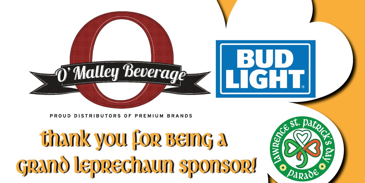 Thank you, <a href="/omalleybeverage/">O'Malley Bev, Inc.</a>  &amp; Bud Light for your support of the 2023 Lawrence St. Patrick's Day Parade Committee and our beneficiaries Cantemos Youth Chorale, <a href="/OConnellRanch/">O’Connell Youth Ranch</a> &amp; <a href="/SunriseProjKS/">SunriseProject</a>.